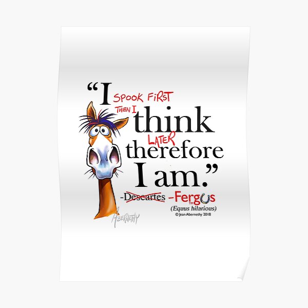 Fergus the Horse: Descartes (black) Poster