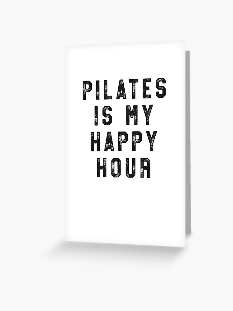 Pilates is my Happy Hour Tee