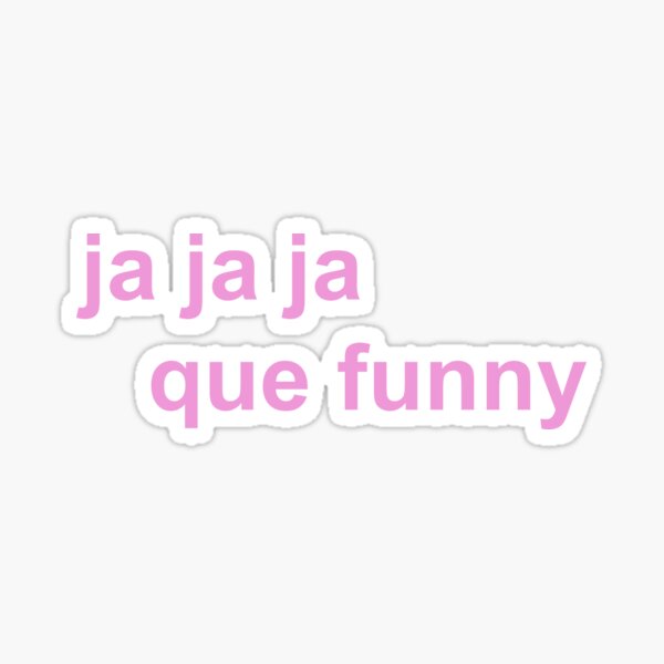 Que Funny Sticker
