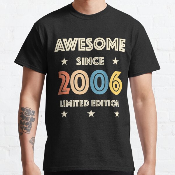 2006 Birth Year Merch & Gifts for Sale | Redbubble