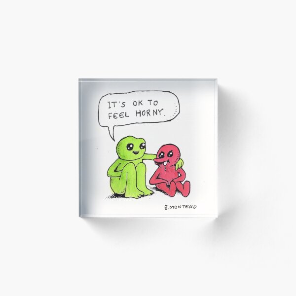 It's Ok To Feel Horny Acrylic Block