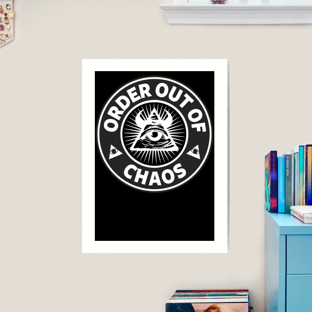 Order Out Of Chaos Art Print for Sale by IlluminNation