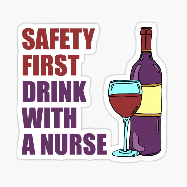 Artikel-Vorschau von Sicherheits-erstes Getränk mit einer Krankenschwester-Wein-Karikatur, designt und verkauft von jaycartoonist.