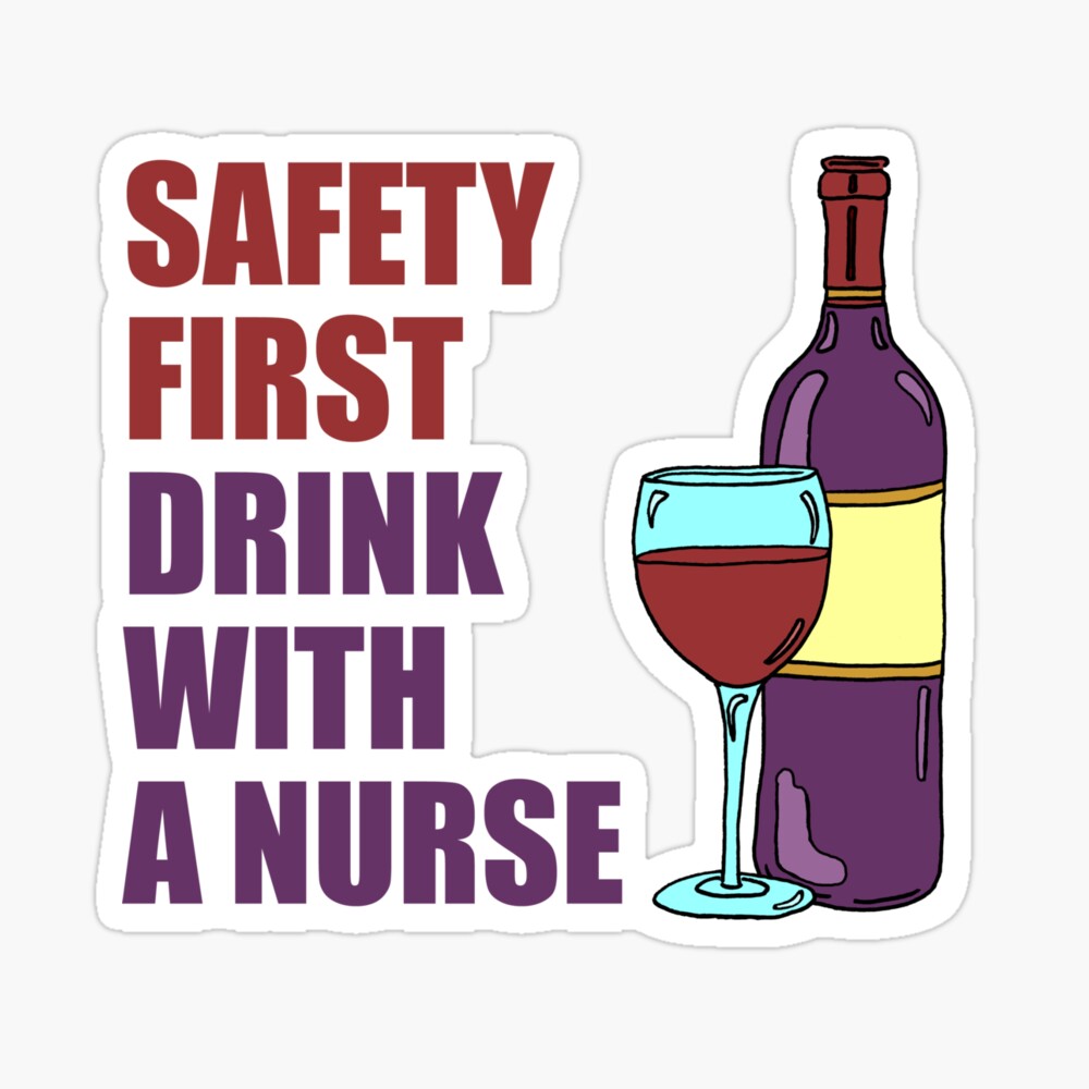 Safety First Drink With A Nurse Wine Cartoon Safety First Drink With A Nurse Wine Cartoon