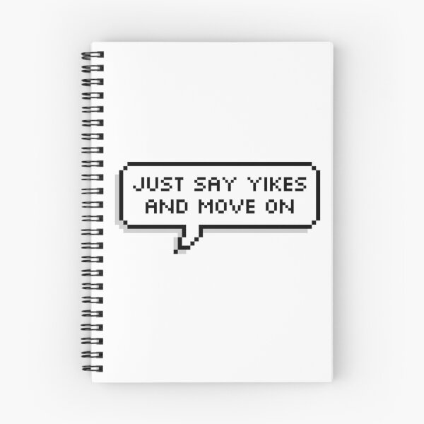 Item preview, Just Say Yikes And Move On designed and sold by cxitlynmxrie.