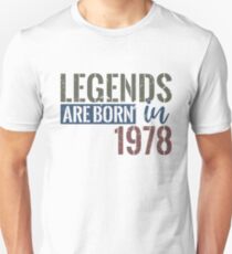 Legends are born in 1978 40th birthday gift Unisex T-Shirt