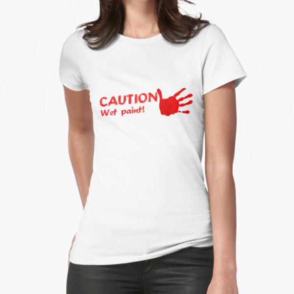Vorsicht! Frisch gestrichen Tailliertes T-Shirt