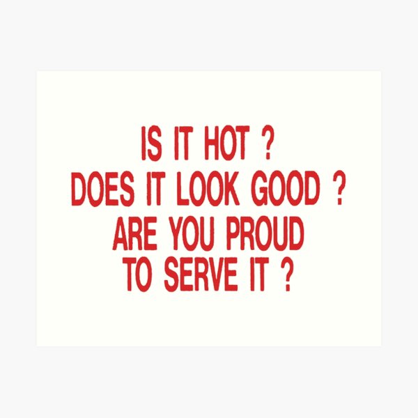 Item preview, is it hot does it look good are you proud to serve it designed and sold by ktskow.