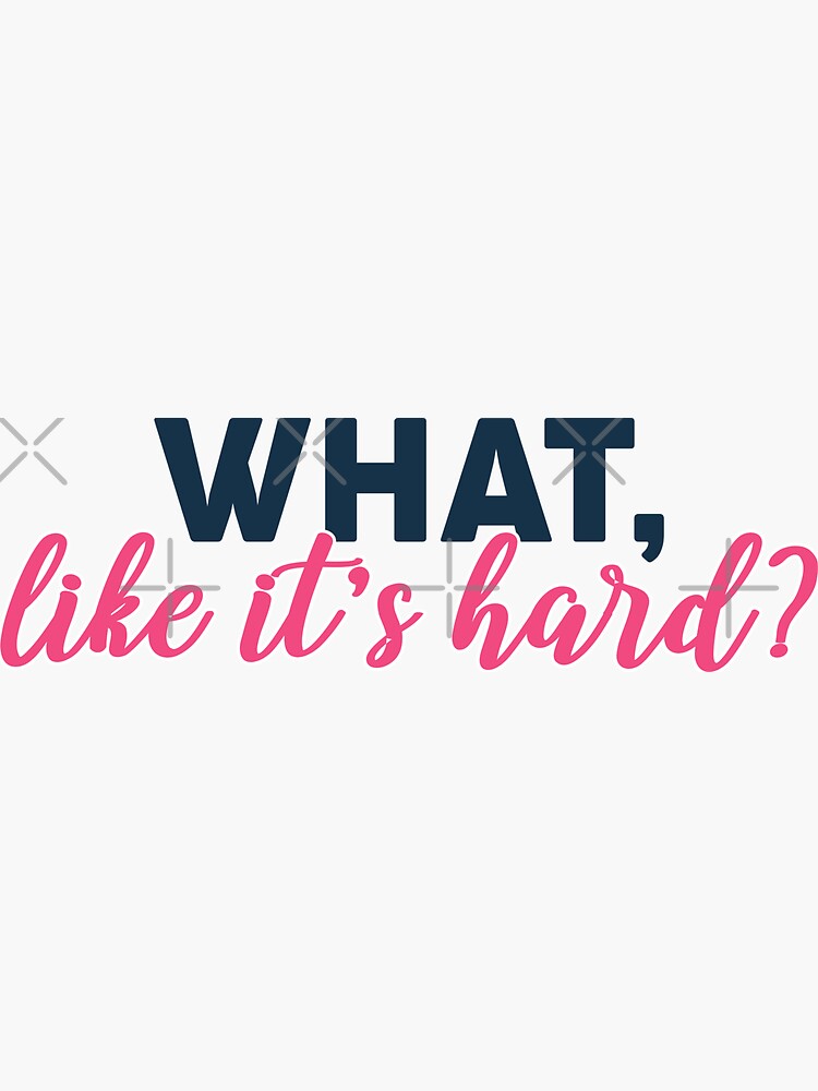 What, like its hard? - Elle Woods by mynameisliana