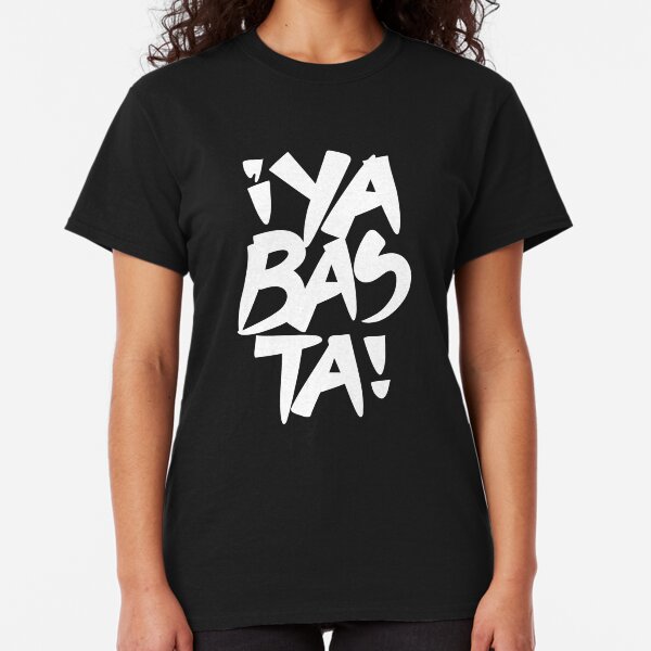 Ya Basta White (Enough) Classic T-Shirt