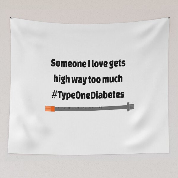 Item preview, Someone I love gets high way too much  #TypeOneDiabetes  designed and sold by CatGirl101.