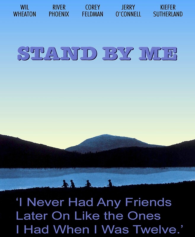 "Stand By Me Ending Quote" by Tom5699 Redbubble