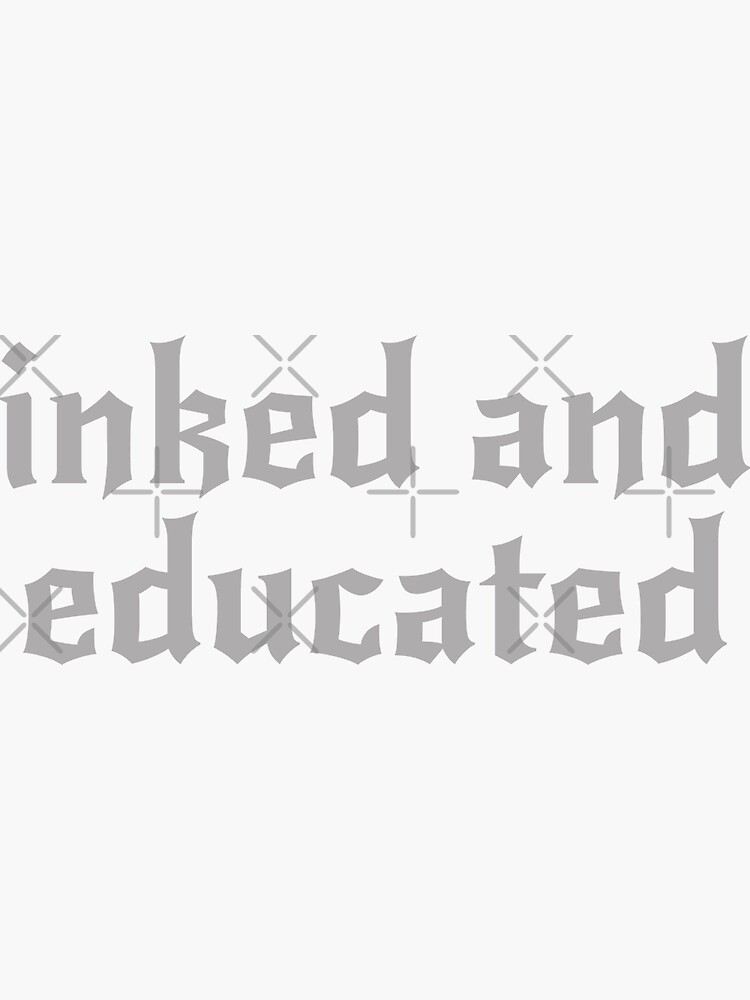 Thumbnail 3 of 3, Sticker, inked and educated Traditional Tattoo designed and sold by TonySpencer.