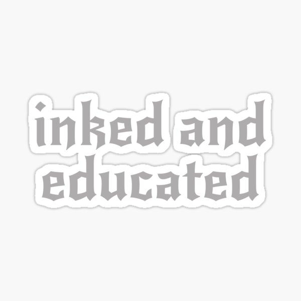 inked and educated Traditional Tattoo Sticker