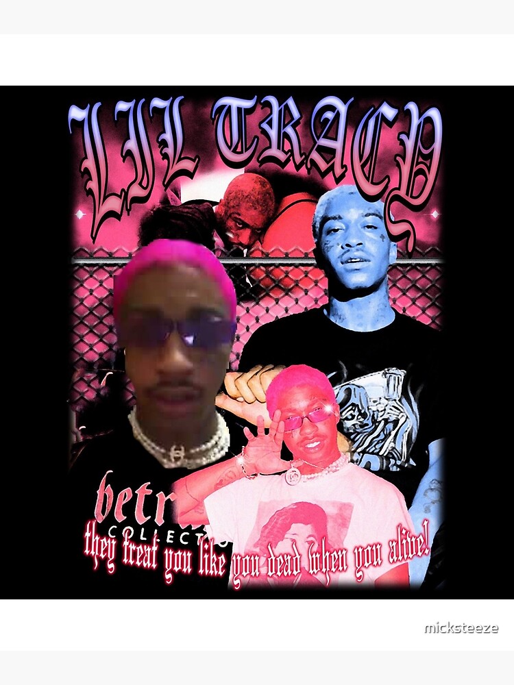 "Lil Tracy They Treat You Like You Dead When You Alive!" Photographic