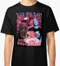 Lil Tracy Sie behandeln Sie wie Sie tot, wenn Sie leben! Classic T-Shirt