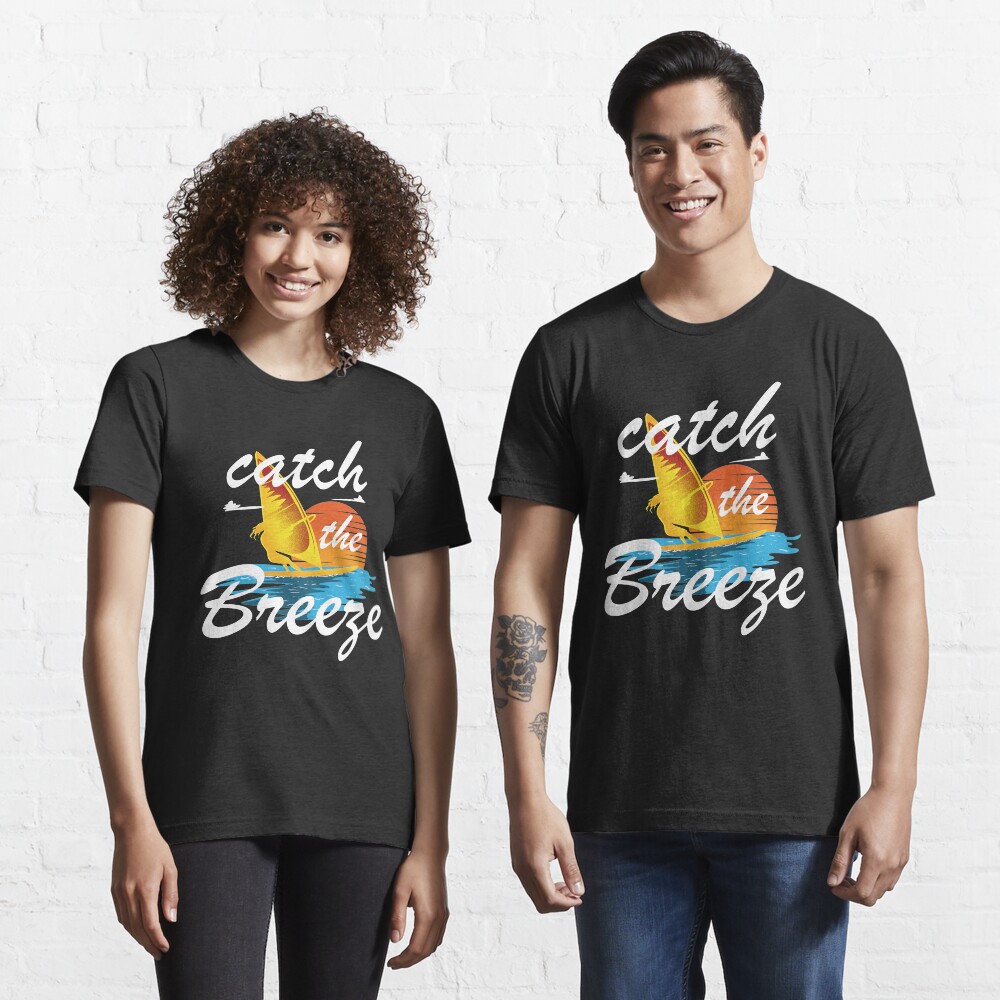Catch The Breeze - Windsurfing Gift Essential T-Shirt