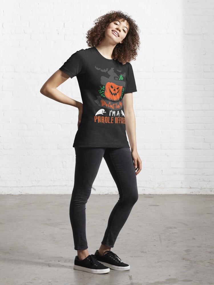 Alternate view of Halloween T-Shirts & Gifts: You Can't Scare Me I'm a Parole Officer Essential T-Shirt