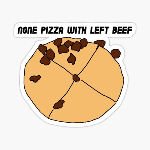 None Pizza With Left Beef