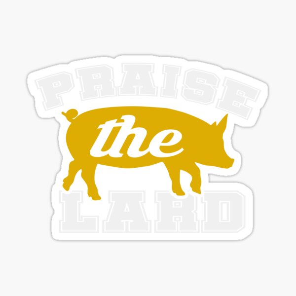 “Praise The Lard " Sticker by Mill8ion | Redbubble