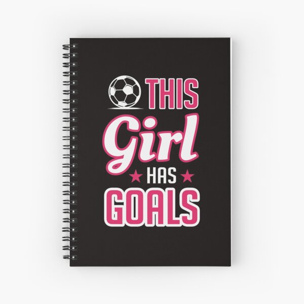 Girl Has Goals Lady Soccer Player Coach Fan Training Sport Spiral Notebook