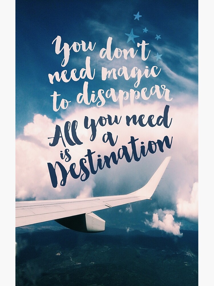 You Don't Need Magic to Disappear All You Need is a Destination by seattlestravels