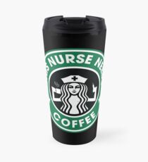 This Nurse Needs Coffee Travel Mug