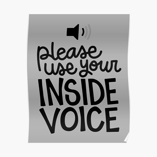 Use your inside voice Poster