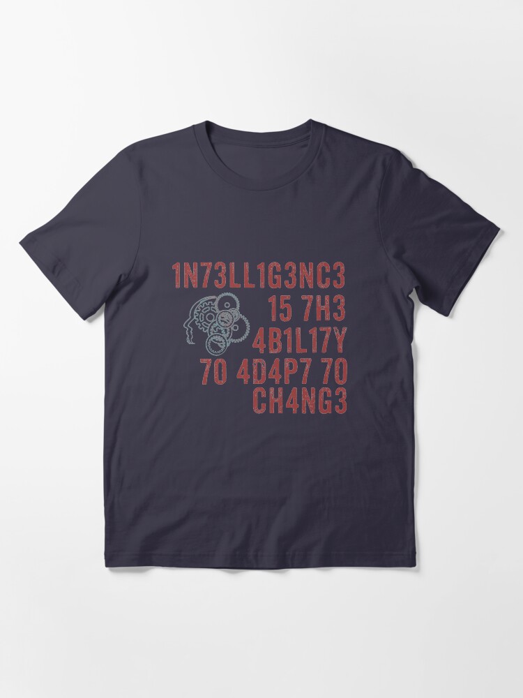 Alternate view of Intelligence Is The Ability to Adapt to Change T-Shirt Quote Essential T-Shirt