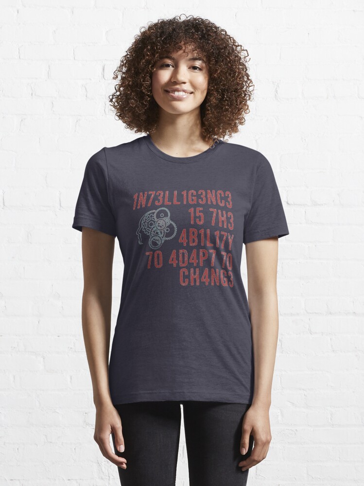 Alternate view of Intelligence Is The Ability to Adapt to Change T-Shirt Quote Essential T-Shirt