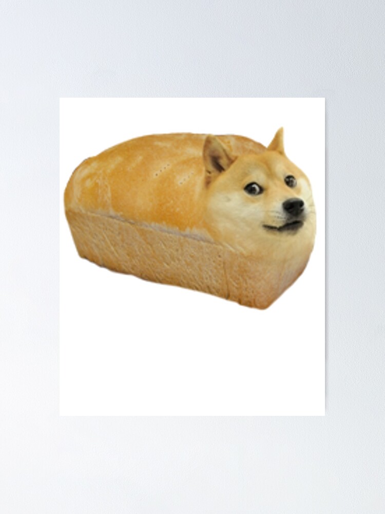 Shiba Inu Doge Bread Meme Poster