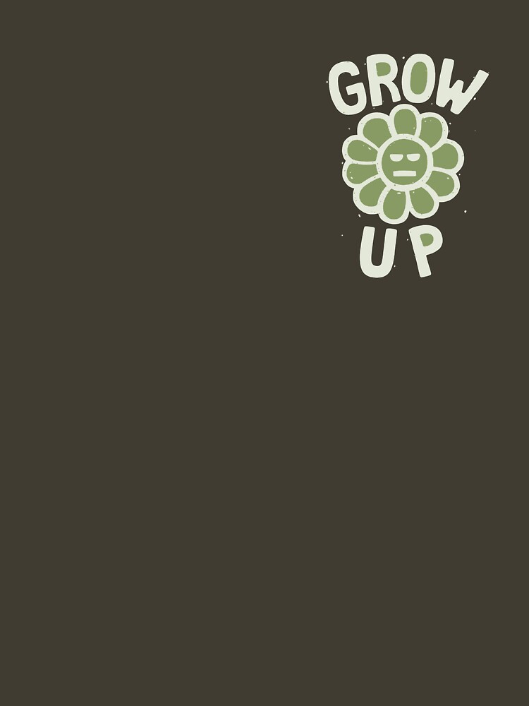 GROW THE F. UP by Angchor