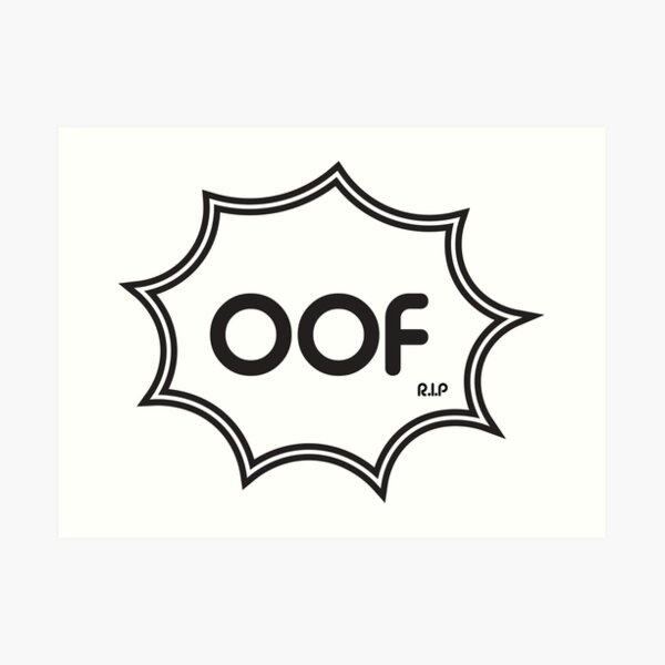 Oof Art Prints Redbubble - the oof song roblox