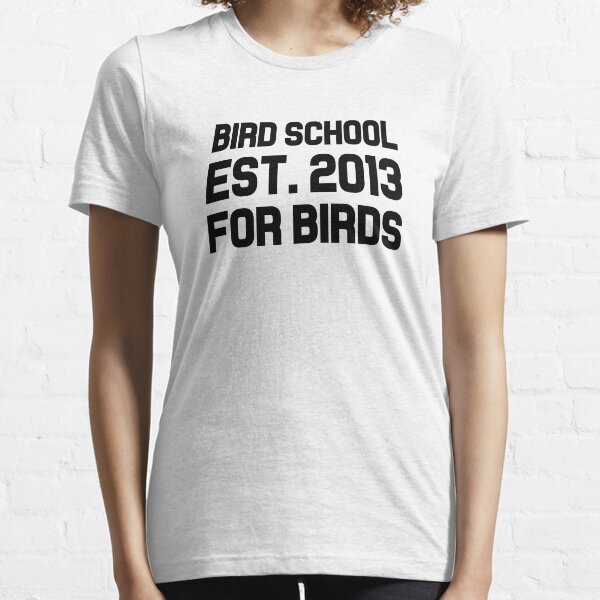 Bird School Est. 2013 For Birds Essential T-Shirt