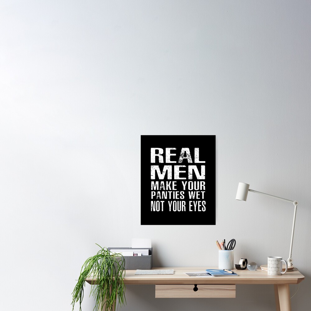Real Men Make Your Panties Wet Not Your Eyes' Sticker | Spreadshirt