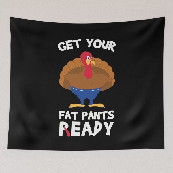 Item preview, Turkey Thanksgiving Dinner T-Shirt Get Your Fat Pants Ready designed and sold by Anumber1.