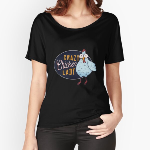 Crazy Chicken Lady Relaxed Fit T-Shirt
