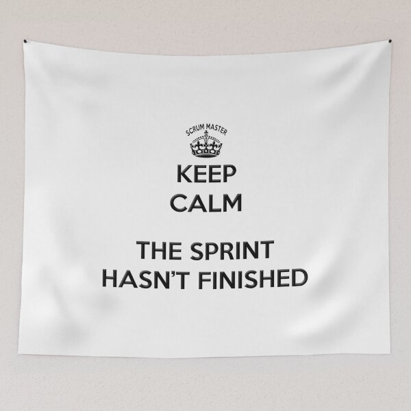 Item preview, Keep Calm Scrum Master - the sprint hasn't finished designed and sold by benandfreya.