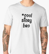 #coolstorybro Men's Premium T-Shirt