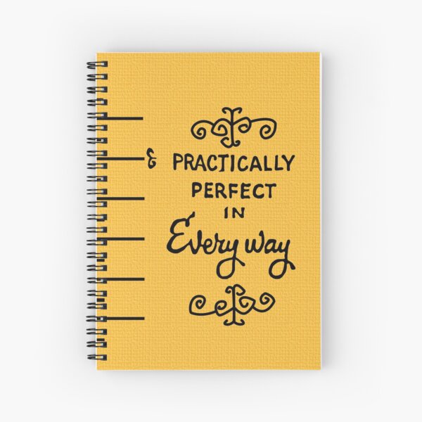 practically perfect Spiral Notebook