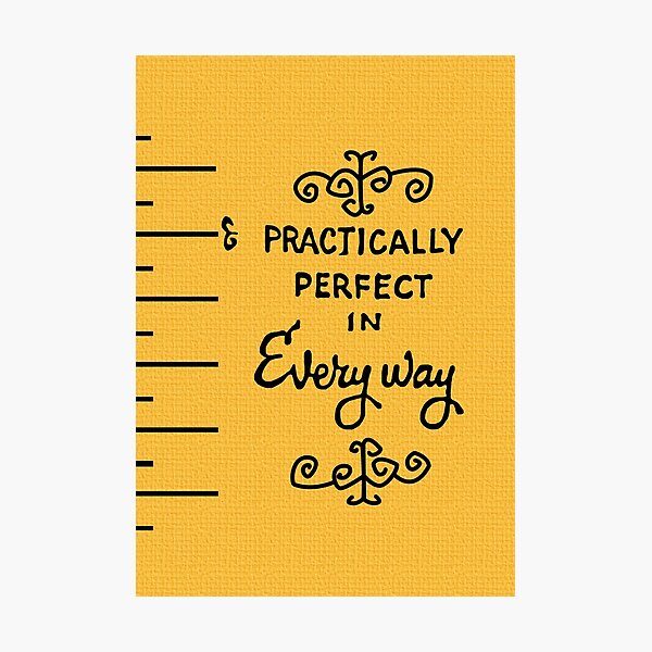 practically perfect Photographic Print