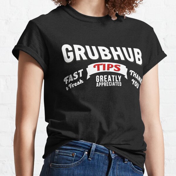 Grubhub Tips Appreciated Classic T-Shirt