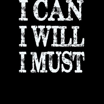 I Can I Will I Must Motivational Quote&quot; Postcard for Sale by 