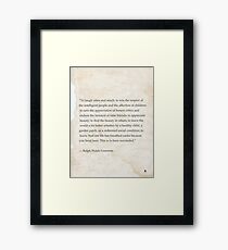 “To laugh often and much; to win the respect of the intelligent people and the affection of children;...Ralph Waldo Emerson Framed Print