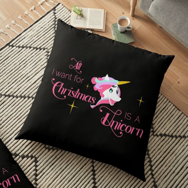 All I Want for Christmas Is a Unicorn Floor Pillow