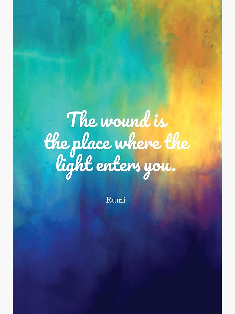 Die Wunde Ist Der Ort Wo Das Licht Dich Betritt Rumi Zitat Metallbild