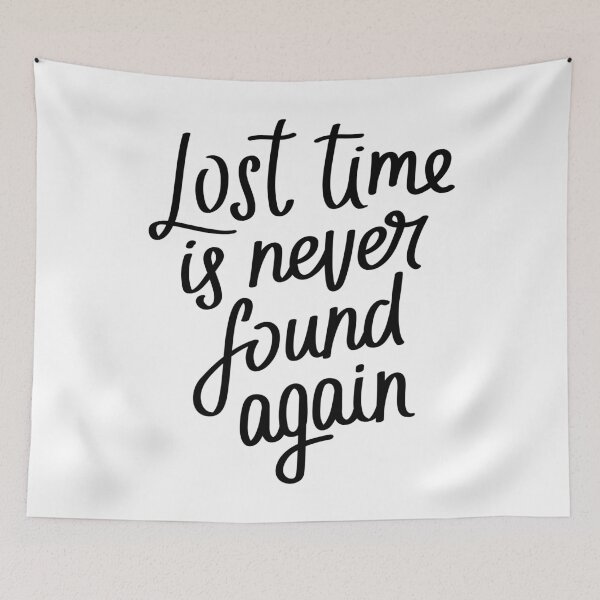 Item preview, Lost Time is Never Found Again designed and sold by ProjectX23.