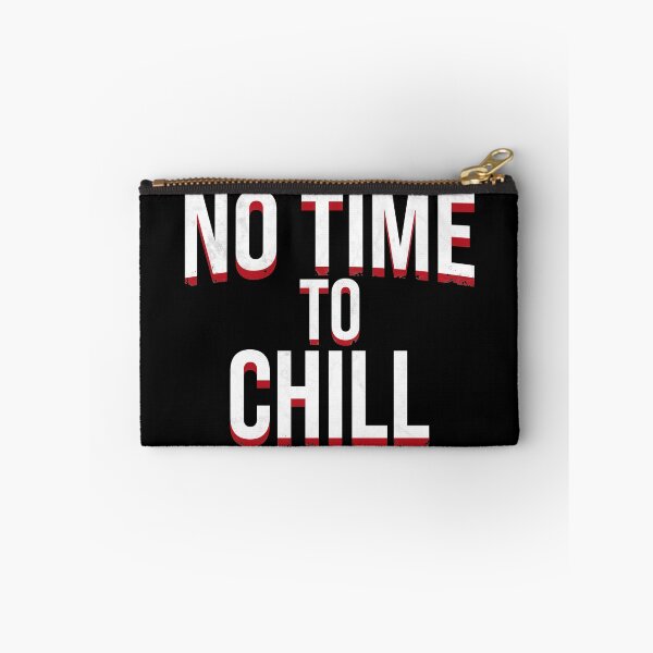 Item preview, no time to chill designed and sold by emphatic.