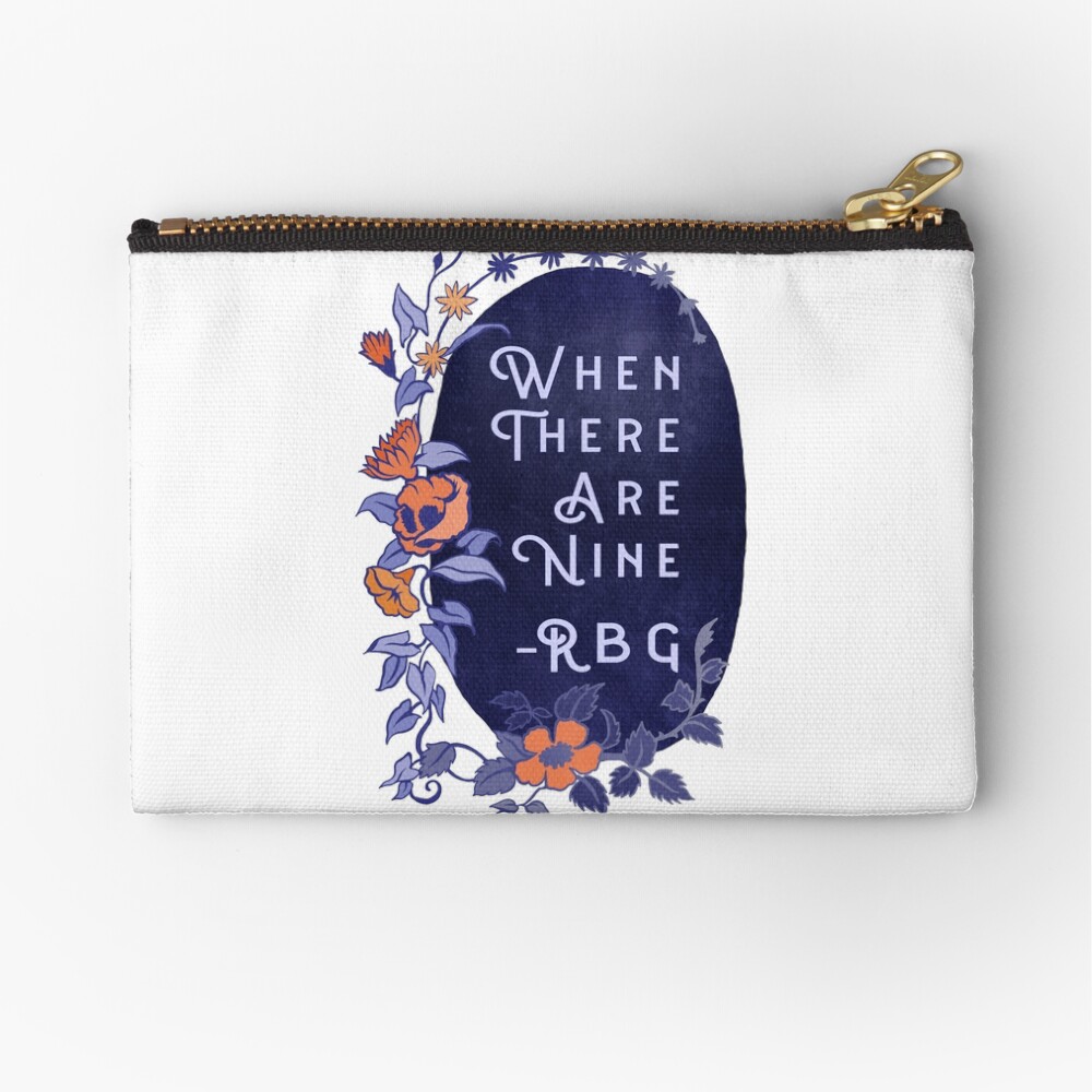 When There Are Nine - Ruth Bader Ginsburg Zipper Pouch