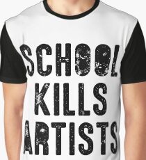 SCHOOL KILLS ARTISTS Artist Creativity Art Graphic T-Shirt